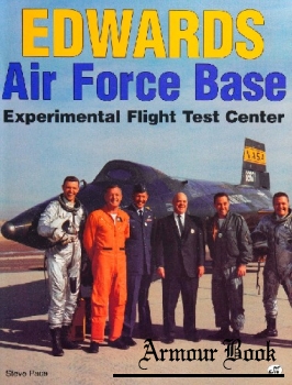 Edwards Air Force Base: Experimental Flight Test Center [Motorbooks International]