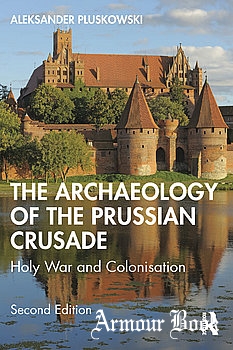 The Archaeology of the Prussian Crusade [Routledge]