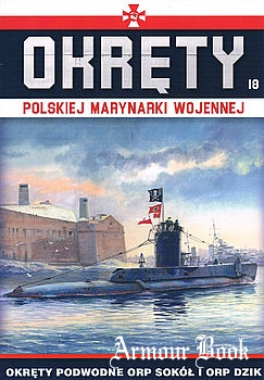 Okrety Podwodne ORP Sokol i ORP Dzik [Okrety Polskiej Marynarki Wojennej №18]  