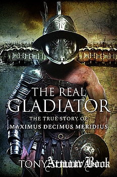 The Real Gladiator [Pen & Sword]