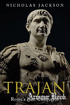 Trajan: Rome’s Last Conqueror [Greenhill Books]