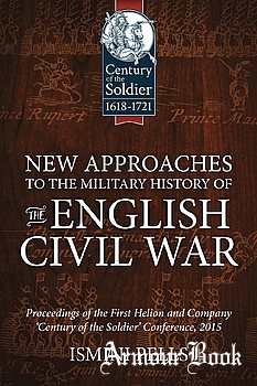 New Approaches to the Military History of the English Civil War [Wolverhampton Military Studies №25]