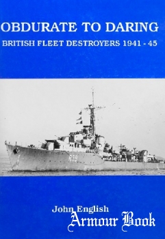 Obdurate to Daring: British Fleet Destroyers 1941-1945 [World Ship Society]