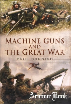 Machine Guns and the Great War [Pen & Sword]