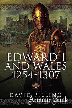 Edward I and Wales 1254-1307 [Pen & Sword]