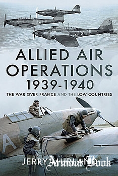 Allied Air Operations 1939-1940 [Pen & Sword]