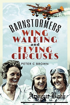 Barnstormers, Wing-Walking and Flying Circuses [Air World]