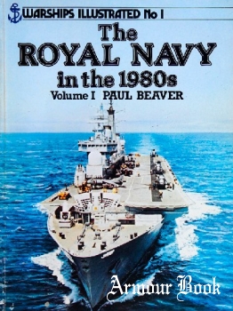The Royal Navy in the 1980s [Warships Illustrated №1]
