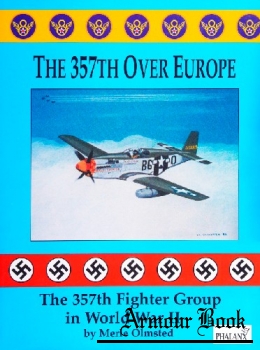 The 357th Over Europe: The 357th Fighter Group in World War II [Phalanx Publishing]