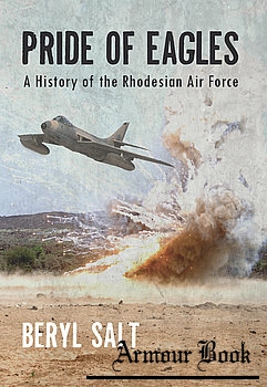 A Pride of Eagles: A History of the Rhodesian Air Force [Helion & Company]