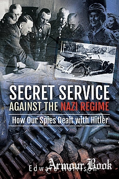 Secret Service Against the Nazi Regime [Pen & Sword]