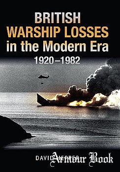 British Warship Losses in the Modern Era 1920-1982 [Seaforth Publishing]