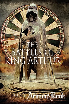 The Battles of King Arthur [Pen & Sword]
