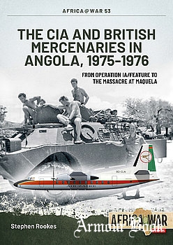 The CIA and British Mercenaries in Angola, 1975-1976 [Africa@War Series №53]