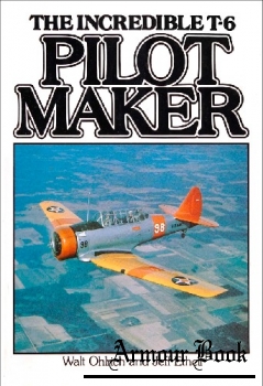 Pilot Maker: The Incredible T-6 [Specialty Press]