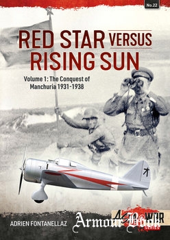 Red Star versus Rising Sun Volume 1: The Conquest of Manchuria 1931-1938 [Asia@War Series №22]