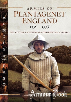 Armies of Plantagenet England 1135-1337 [Armies of the Past]