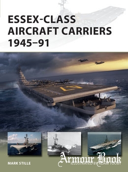 Essex-Class Aircraft Carriers 1945-1991 [Osprey New Vanguard 310]
