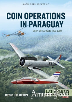 COIN Operations in Paraguay: Dirty Little Wars 1956-1980 [Latin America@War Series №27]
