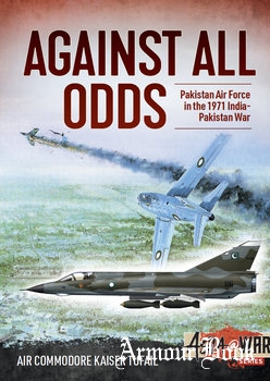 Against All Odds: The Pakistan Air Force in the 1971 Indo-Pakistan War [Asia@War Series №12]