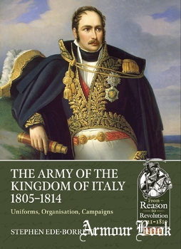 The Army of the Kingdom of Italy 1805-1814 [From Reason to Revolution 1721-1815 №92]
