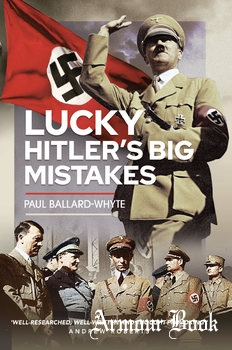 Lucky: Hitler’s Big Mistakes [Pen & Sword]