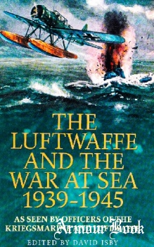 The Luftwaffe and the War at Sea 1939-1945 [Chatham Publishing]