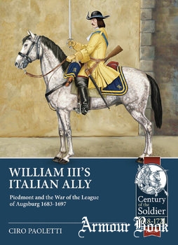 William III’s Italian Ally [Century of the Soldier 1618-1721 №37]