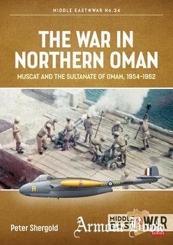 The War in Northern Oman: Muscat and the Sultanate of Oman, 1954-1962 [Middle East @War Series №34]