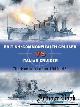 British Commonwealth Cruiser vs Italian Cruiser: The Mediterranean 1940-1943 [Osprey Duel 123]