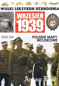 Polskie Mapy Wojskowe [Wielki Leksykon Uzbrojenia: Wrzesien 1939 Tom 154]