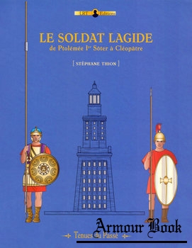 Le Soldat Lagide: De Ptolemee ler Soter a Cleopatre [LRT Editions]