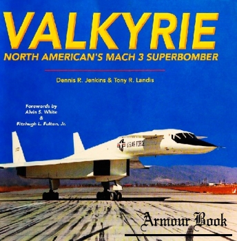 Valkyrie: North American’s Mach 3 Superbomber [Specialty Press]