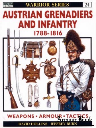 Austrian Grenadiers and Infantry 1788-1816 [Osprey Warrior 024]
